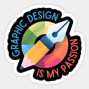 Graphic Design is my passion Sticker